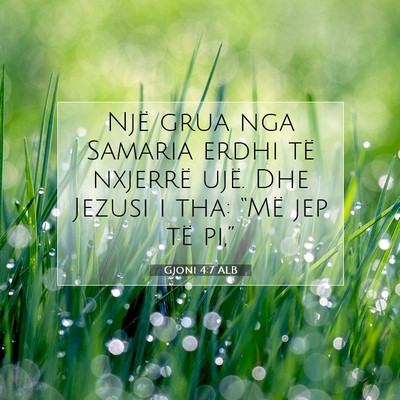 Picture 07 - Gjoni 4:7 ALB - Një grua nga Samaria erdhi të nxjerrë ujë. - Bible Verse Picture