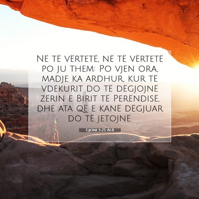 Picture 07 - Gjoni 5:25 ALB - Në të vërtetë, në të vërtetë po ju them: - Bible Verse Picture