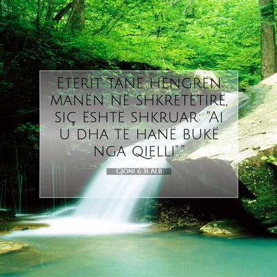 Picture 07 - Gjoni 6:31 ALB - Etërit tanë hëngrën manën në shkretëtirë, - Bible Verse Picture
