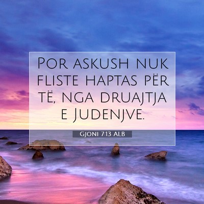 Picture 07 - Gjoni 7:13 ALB - Por askush nuk fliste haptas për të, nga - Bible Verse Picture