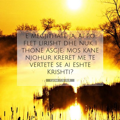 Picture 07 - Gjoni 7:26 ALB - E megjithatë ja, ai po flet lirisht dhe nuk i - Bible Verse Picture
