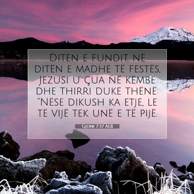 Picture 07 - Gjoni 7:37 ALB - Ditën e fundit, në ditën e madhe të festës, - Bible Verse Picture