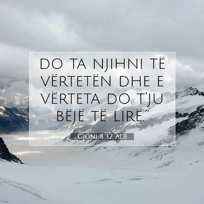 Picture 07 - Gjoni 8:32 ALB - do ta njihni të vërtetën dhe e vërteta do - Bible Verse Picture