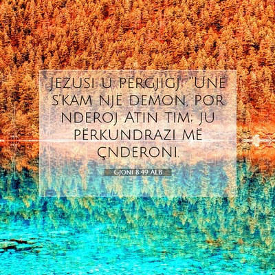 Picture 07 - Gjoni 8:49 ALB - Jezusi u përgjigj: “Unë s’kam një demon, - Bible Verse Picture