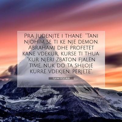 Picture 07 - Gjoni 8:52 ALB - Pra Judenjtë i thanë: “Tani njohim se ti ke - Bible Verse Picture