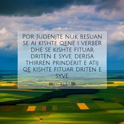 Picture 07 - Gjoni 9:18 ALB - Por Judenjtë nuk besuan se ai kishte qenë i - Bible Verse Picture