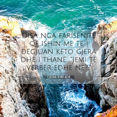 Picture 07 - Gjoni 9:40 ALB - Disa nga farisenjtë që ishin me të i dëgjuan - Bible Verse Picture