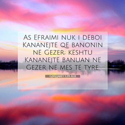 Picture 07 - Gjyqtarët 1:29 ALB - As Efraimi nuk i dëboi Kananejtë që banonin - Bible Verse Picture