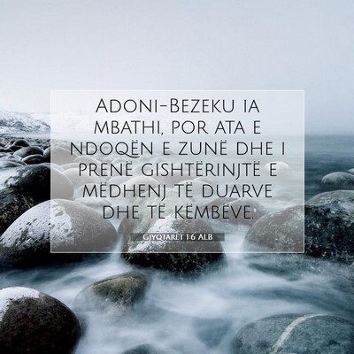 Picture 07 - Gjyqtarët 1:6 ALB - Adoni-Bezeku ia mbathi, por ata e ndoqën e zunë - Bible Verse Picture