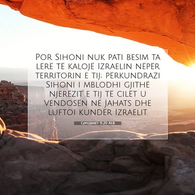 Picture 07 - Gjyqtarët 11:20 ALB - Por Sihoni nuk pati besim ta lërë të kalojë - Bible Verse Picture