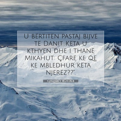 Picture 07 - Gjyqtarët 18:23 ALB - U bërtitën pastaj bijve të Danit. Këta u - Bible Verse Picture