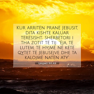 Picture 07 - Gjyqtarët 19:11 ALB - Kur arritën pranë Jebusit, dita kishte kaluar - Bible Verse Picture
