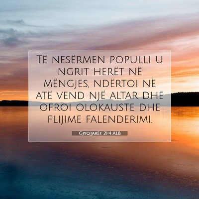 Picture 07 - Gjyqtarët 21:4 ALB - Të nesërmen populli u ngrit herët në - Bible Verse Picture