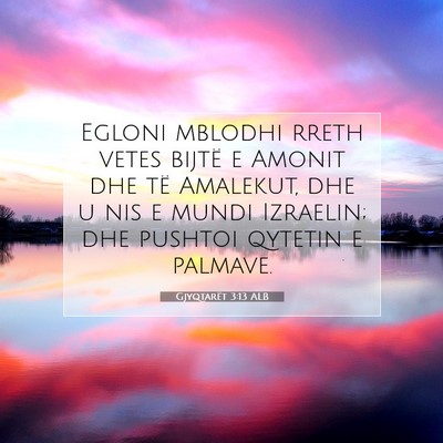 Picture 07 - Gjyqtarët 3:13 ALB - Egloni mblodhi rreth vetes bijtë e Amonit dhe - Bible Verse Picture