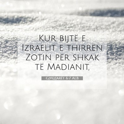 Picture 07 - Gjyqtarët 6:7 ALB - Kur bijtë e Izraelit e thirrën Zotin për shkak - Bible Verse Picture