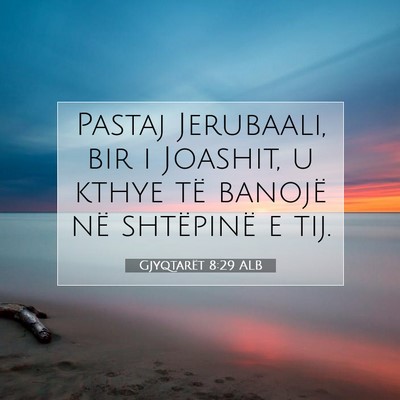 Picture 07 - Gjyqtarët 8:29 ALB - Pastaj Jerubaali, bir i Joashit, u kthye të - Bible Verse Picture