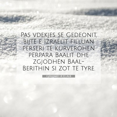 Picture 07 - Gjyqtarët 8:33 ALB - Pas vdekjes së Gedeonit, bijtë e Izraelit - Bible Verse Picture