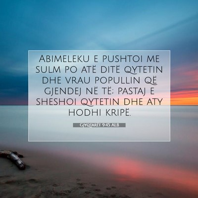 Picture 07 - Gjyqtarët 9:45 ALB - Abimeleku e pushtoi me sulm po atë ditë qytetin - Bible Verse Picture