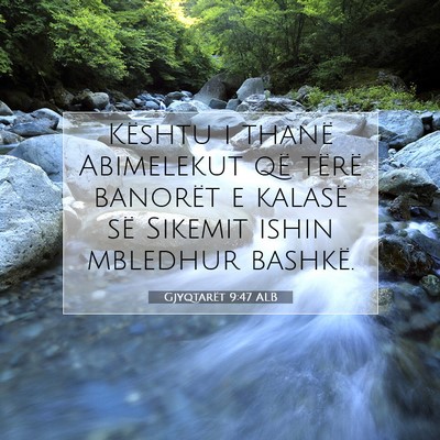 Picture 07 - Gjyqtarët 9:47 ALB - Kështu i thanë Abimelekut që tërë banorët e - Bible Verse Picture