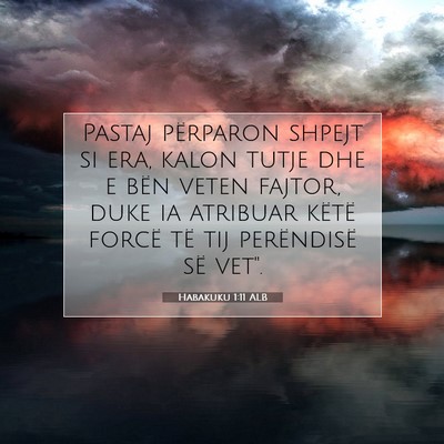 Picture 07 - Habakuku 1:11 ALB - Pastaj përparon shpejt si era, kalon tutje dhe e - Bible Verse Picture