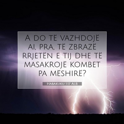 Picture 07 - Habakuku 1:17 ALB - A do të vazhdojë ai, pra, të zbrazë rrjetën - Bible Verse Picture