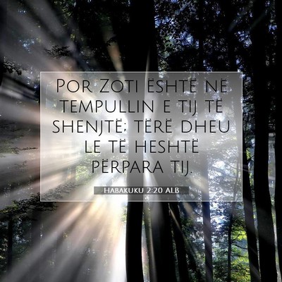 Picture 07 - Habakuku 2:20 ALB - Por Zoti është në tempullin e tij të - Bible Verse Picture