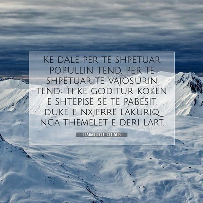 Picture 07 - Habakuku 3:13 ALB - Ke dalë për të shpëtuar popullin tënd, për - Bible Verse Picture
