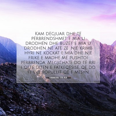 Picture 07 - Habakuku 3:16 ALB - Kam dëgjuar dhe të përbrendshmet e mia u - Bible Verse Picture