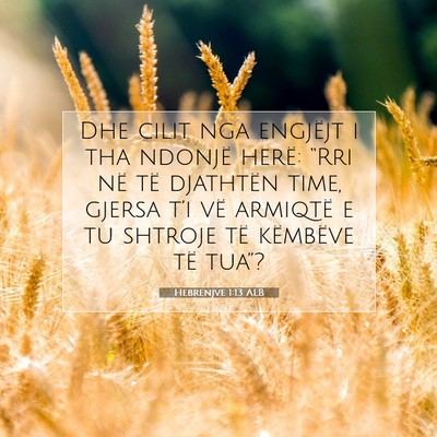 Picture 07 - Hebrenjve 1:13 ALB - Dhe cilit nga engjëjt i tha ndonjë herë: - Bible Verse Picture