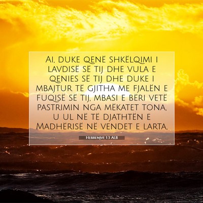 Picture 07 - Hebrenjve 1:3 ALB - Ai, duke qenë shkëlqimi i lavdisë së tij dhe - Bible Verse Picture