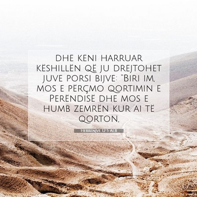 Picture 07 - Hebrenjve 12:5 ALB - dhe keni harruar këshillën që ju drejtohet - Bible Verse Picture