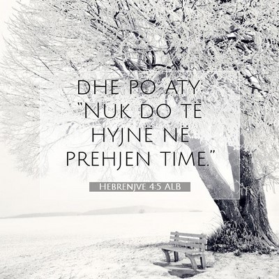 Picture 07 - Hebrenjve 4:5 ALB - dhe po aty: “Nuk do të hyjnë në prehjen - Bible Verse Picture