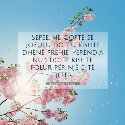 Picture 07 - Hebrenjve 4:8 ALB - Sepse, në qoftë se Jozueu do t’u kishte - Bible Verse Picture