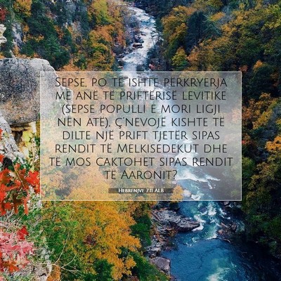 Picture 07 - Hebrenjve 7:11 ALB - Sepse, po të ishte përkryerja me anë të - Bible Verse Picture