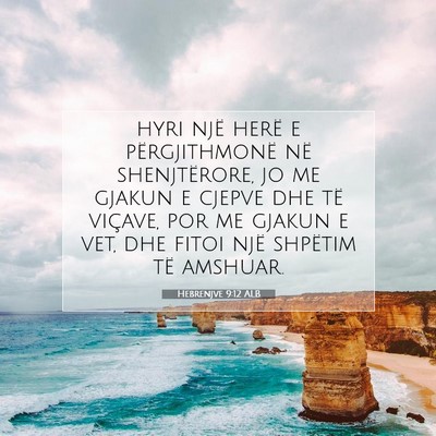 Picture 07 - Hebrenjve 9:12 ALB - hyri një herë e përgjithmonë në - Bible Verse Picture