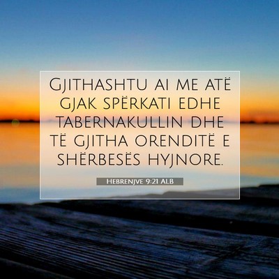 Picture 07 - Hebrenjve 9:21 ALB - Gjithashtu ai me atë gjak spërkati edhe - Bible Verse Picture