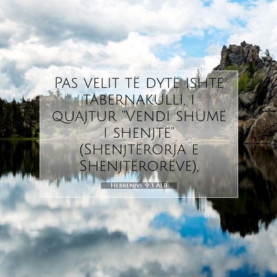 Picture 07 - Hebrenjve 9:3 ALB - Pas velit të dytë ishte tabernakulli, i quajtur - Bible Verse Picture