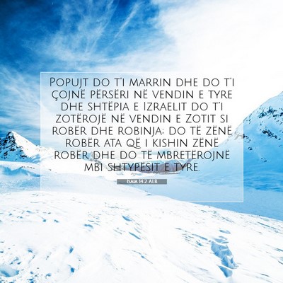 Picture 07 - Isaia 14:2 ALB - Popujt do t’i marrin dhe do t’i çojnë - Bible Verse Picture