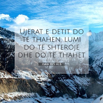 Picture 07 - Isaia 19:5 ALB - Ujërat e detit do të thahen, lumi do të - Bible Verse Picture