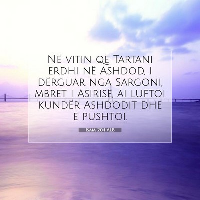 Picture 07 - Isaia 20:1 ALB - Në vitin që Tartani erdhi në Ashdod, i - Bible Verse Picture