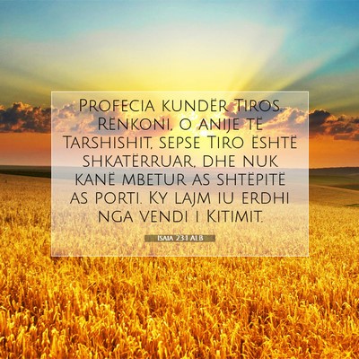 Picture 07 - Isaia 23:1 ALB - Profecia kundër Tiros. Rënkoni, o anije të - Bible Verse Picture