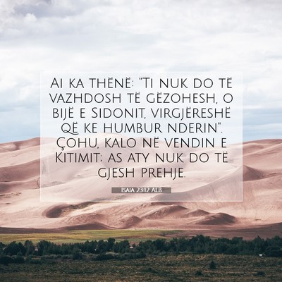 Picture 07 - Isaia 23:12 ALB - Ai ka thënë: 