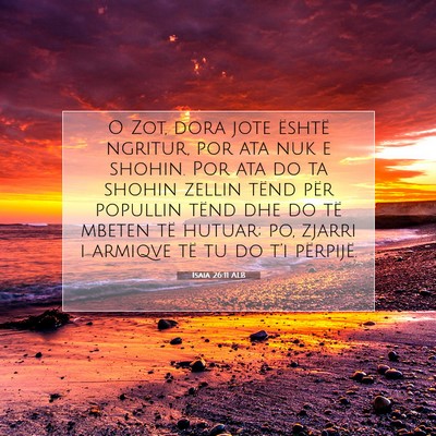 Picture 07 - Isaia 26:11 ALB - O Zot, dora jote është ngritur, por ata nuk e - Bible Verse Picture
