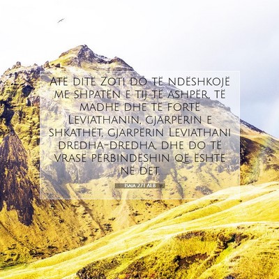 Picture 07 - Isaia 27:1 ALB - Atë ditë Zoti do të ndëshkojë me shpatën e - Bible Verse Picture