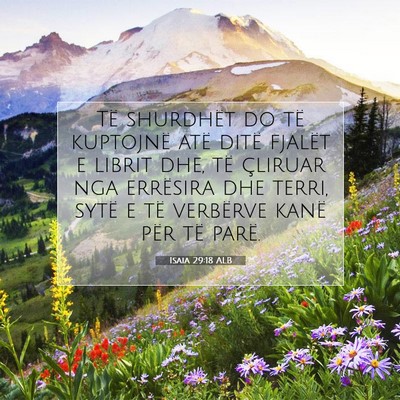 Picture 07 - Isaia 29:18 ALB - Të shurdhët do të kuptojnë atë ditë fjalët - Bible Verse Picture
