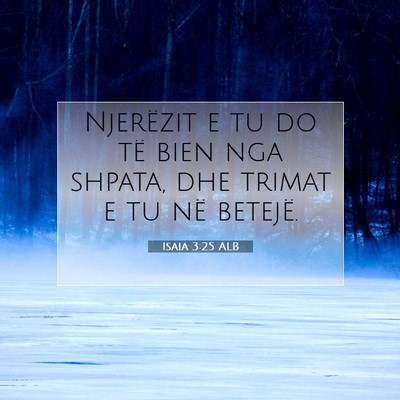 Picture 07 - Isaia 3:25 ALB - Njerëzit e tu do të bien nga shpata, dhe trimat - Bible Verse Picture