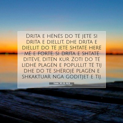 Picture 07 - Isaia 30:26 ALB - Drita e hënës do të jetë si drita e diellit, - Bible Verse Picture