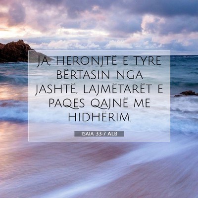Picture 07 - Isaia 33:7 ALB - Ja, heronjtë e tyre bërtasin nga jashtë, - Bible Verse Picture
