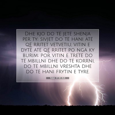 Picture 07 - Isaia 37:30 ALB - Dhe kjo do të jetë shenja për ty; sivjet do - Bible Verse Picture