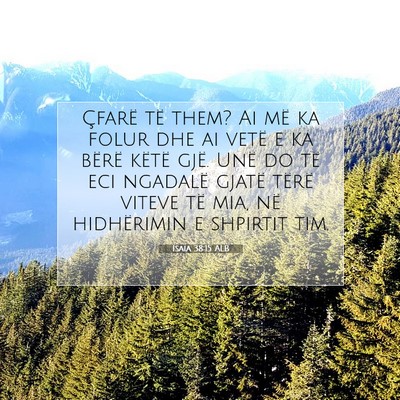 Picture 07 - Isaia 38:15 ALB - Çfarë të them? Ai më ka folur dhe ai vetë e - Bible Verse Picture
